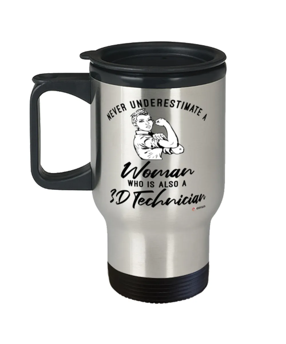 3D Technician Travel Mug Never Underestimate A Woman Who Is Also A 3D Tech 14oz Stainless Steel