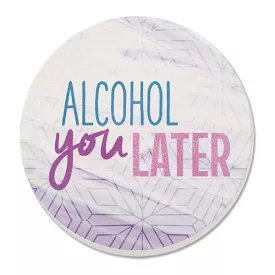 Alcohol You Later – Round Single Tile Coaster