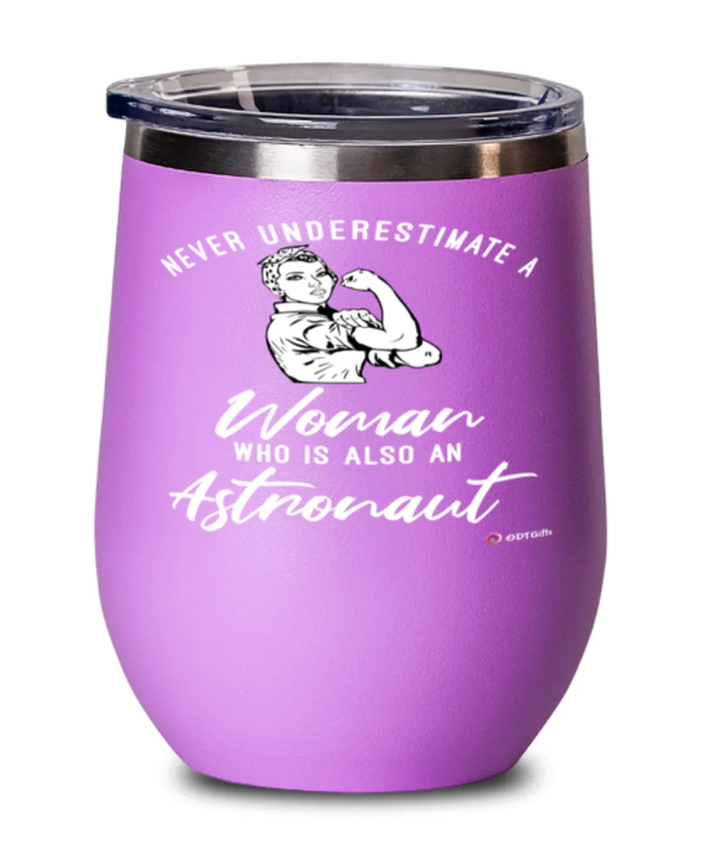 Astronaut Wine Glass Never Underestimate A Woman Who Is Also An Astronaut 12oz Stainless Steel Pink