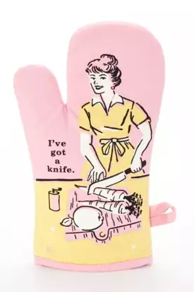 I'VE GOT A KNIFE OVEN MITT