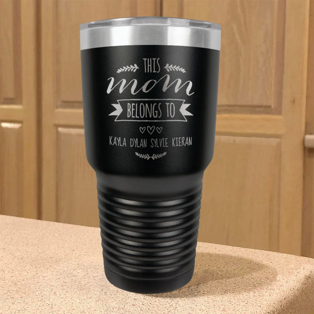 Mom Belongs To Personalized Stainless Steel Tumbler