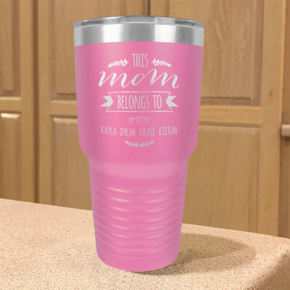 Mom Belongs To Personalized Stainless Steel Tumbler