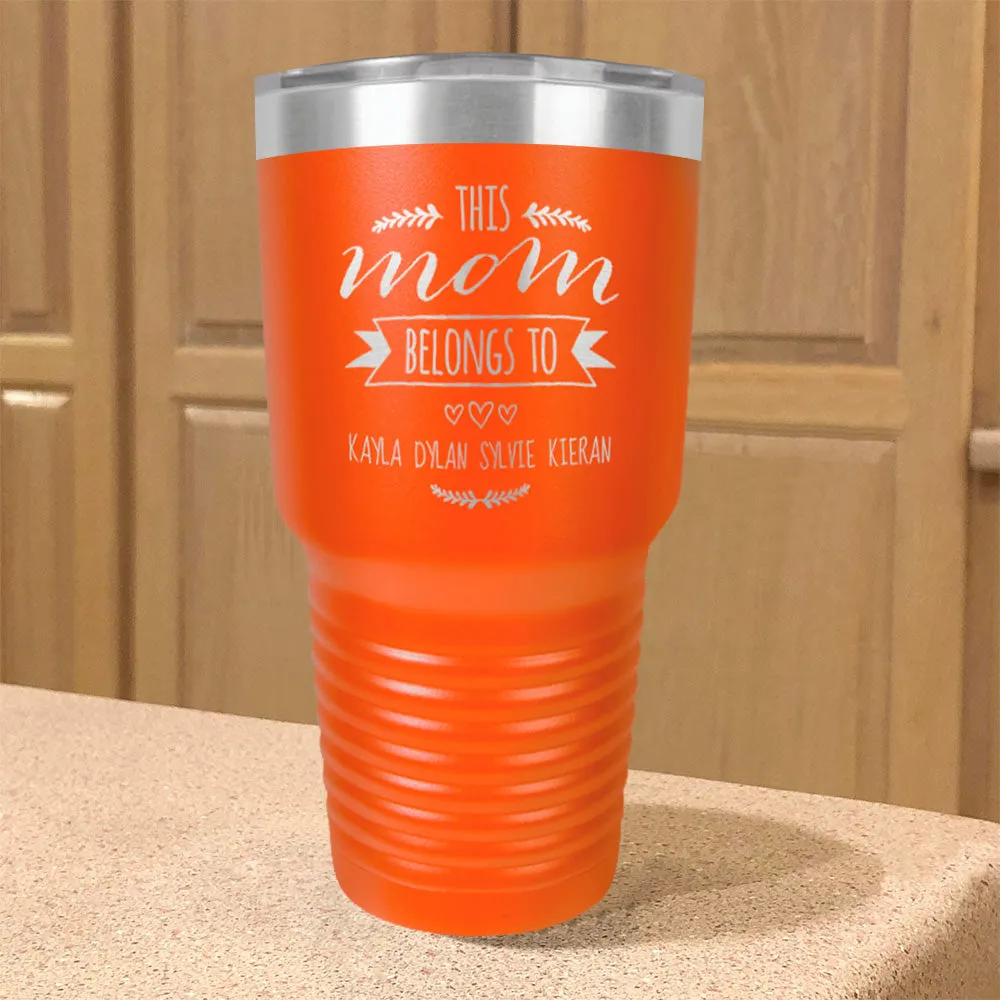 Mom Belongs To Personalized Stainless Steel Tumbler