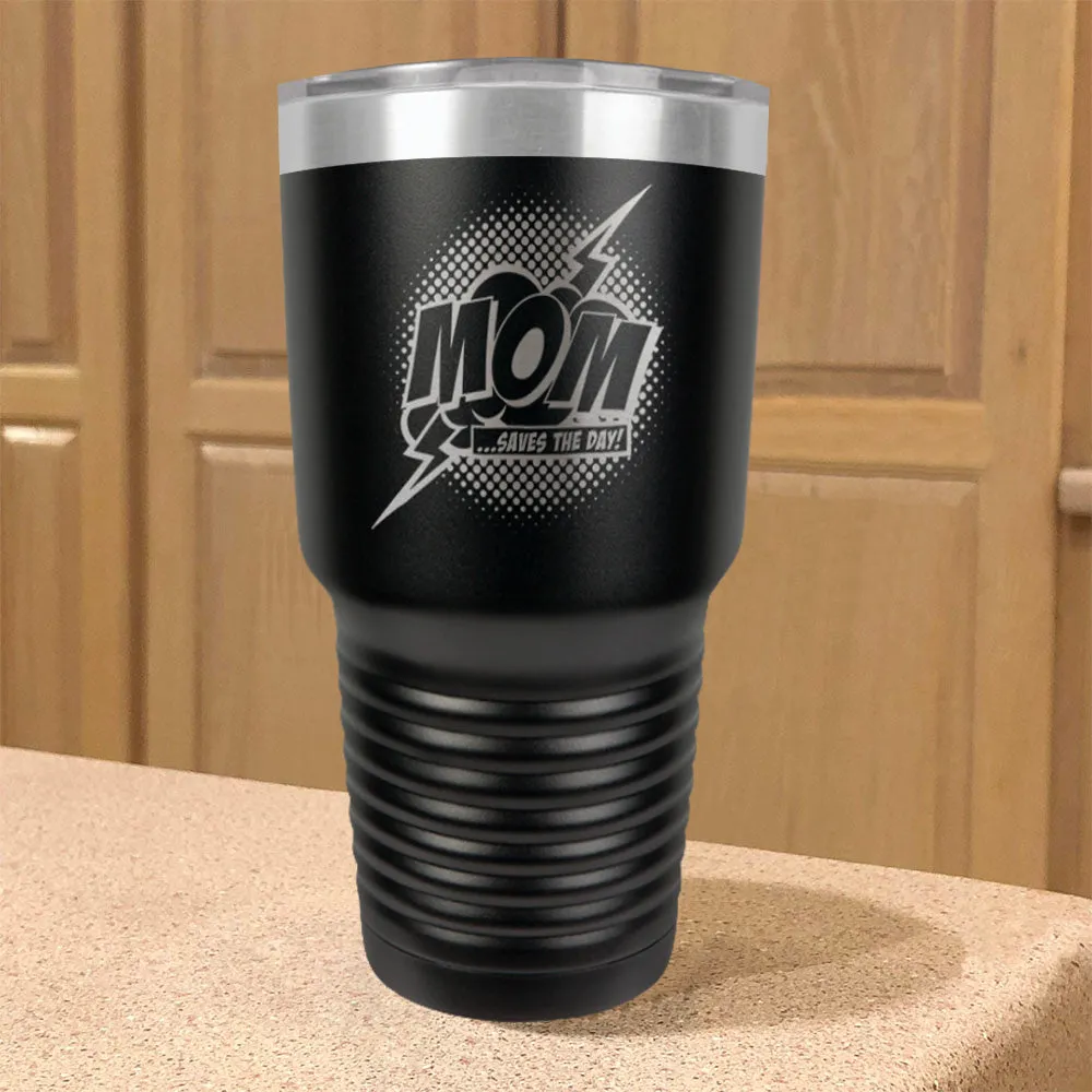 Mom Saves The Day Stainless Steel Tumbler