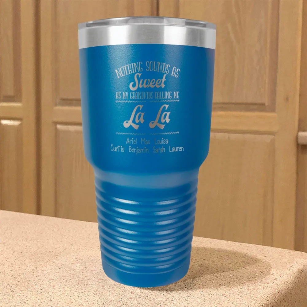 Nothing Sounds as Sweet as my Grandkids Personalized Stainless Steel Tumbler