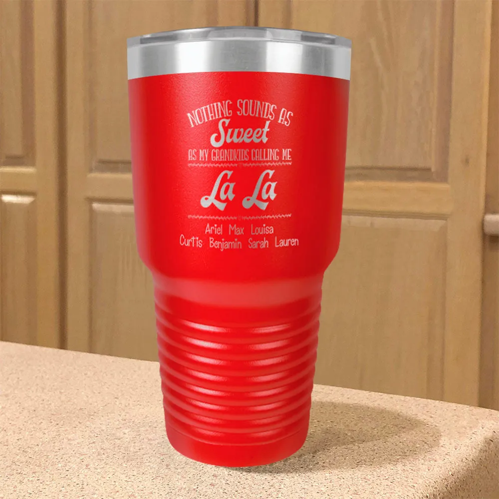 Nothing Sounds as Sweet as my Grandkids Personalized Stainless Steel Tumbler