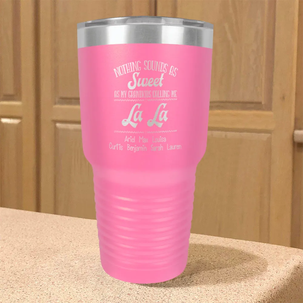 Nothing Sounds as Sweet as my Grandkids Personalized Stainless Steel Tumbler