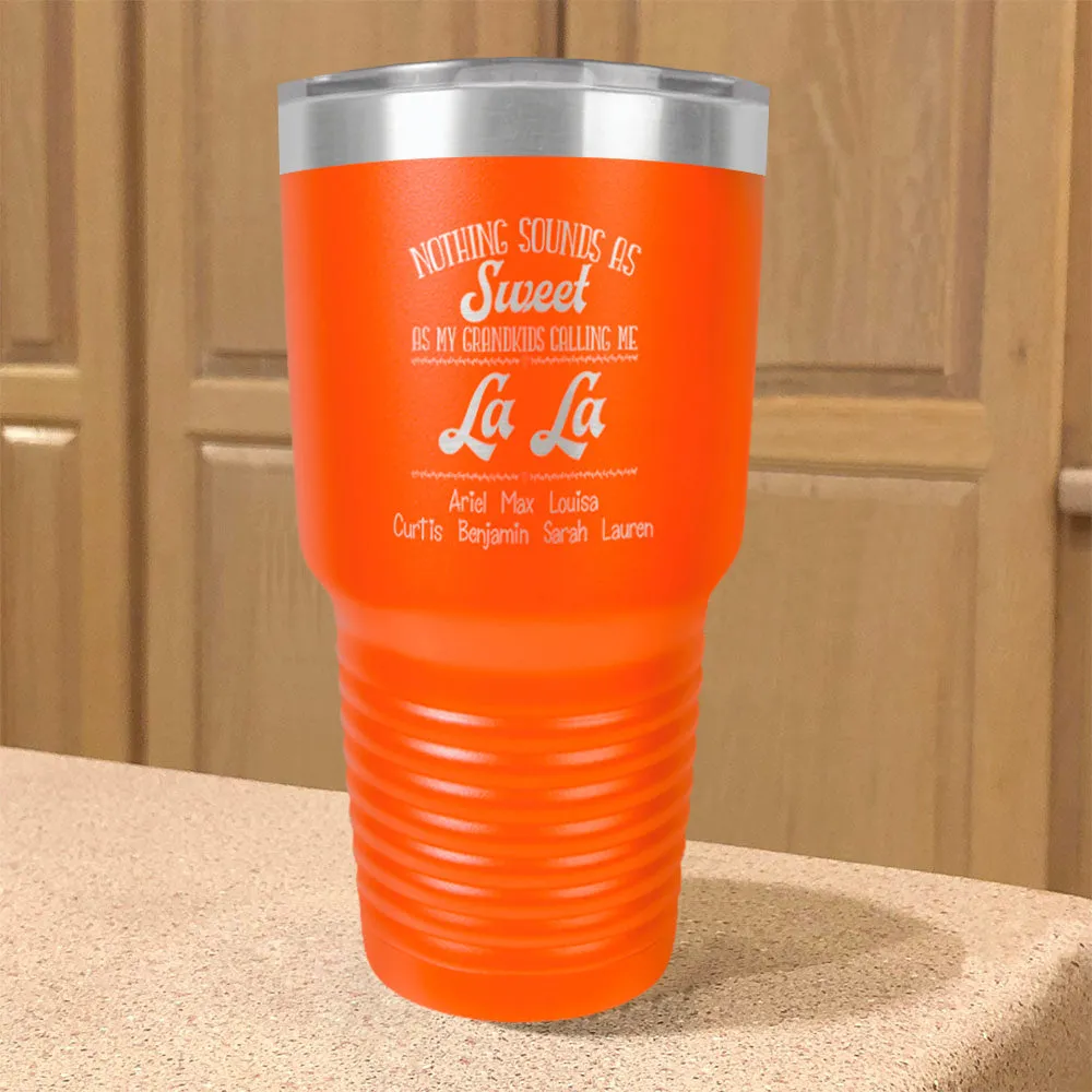 Nothing Sounds as Sweet as my Grandkids Personalized Stainless Steel Tumbler