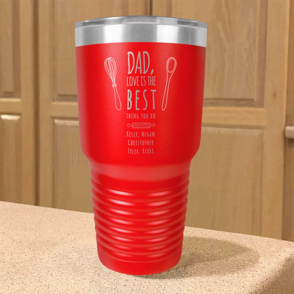 Personalized Stainless Steel Tumbler Dad Love Is The Best