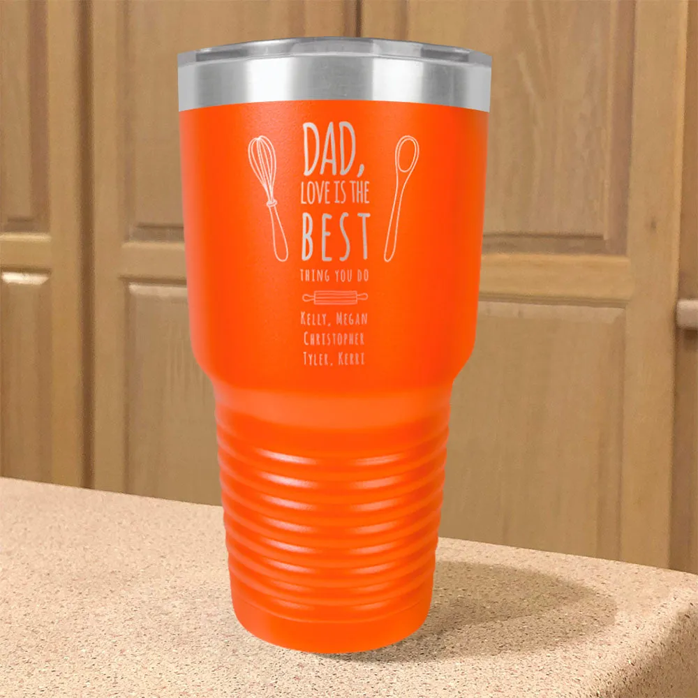 Personalized Stainless Steel Tumbler Dad Love Is The Best