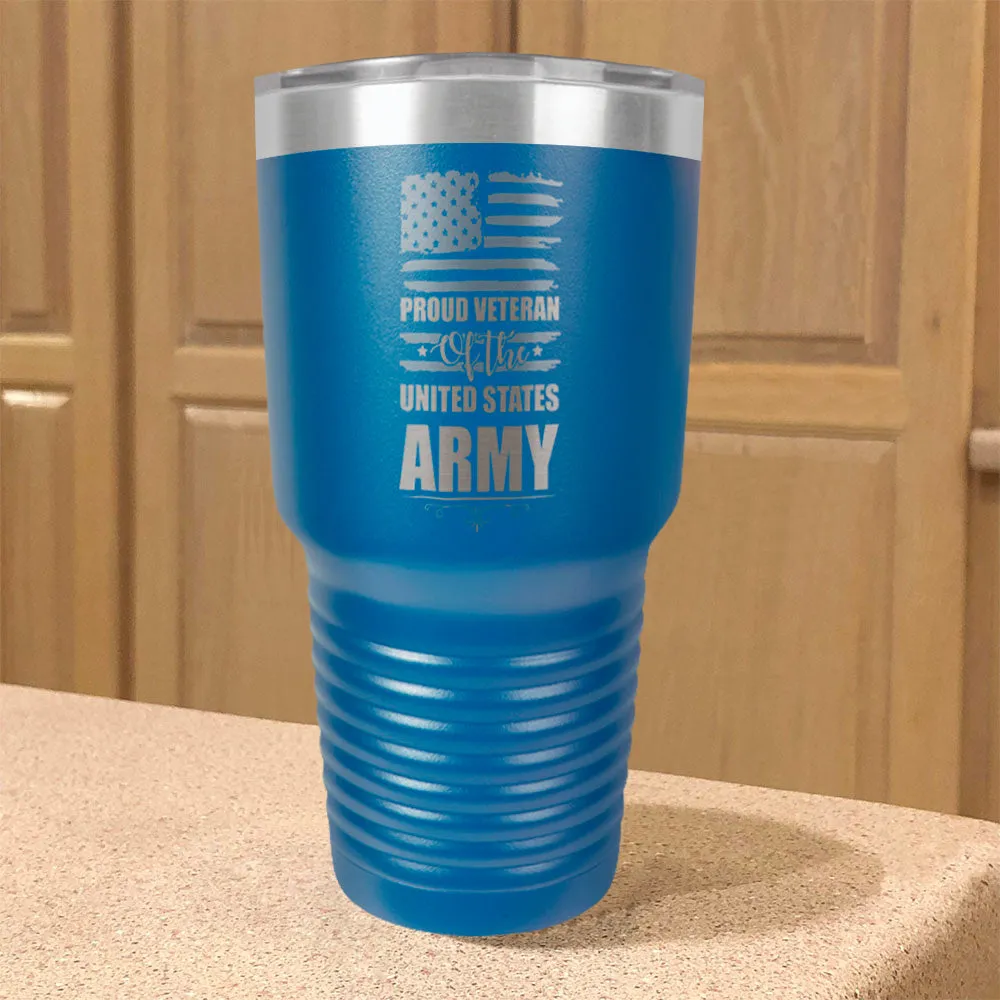 Proud Veteran of the United States Army Stainless Steel Tumbler