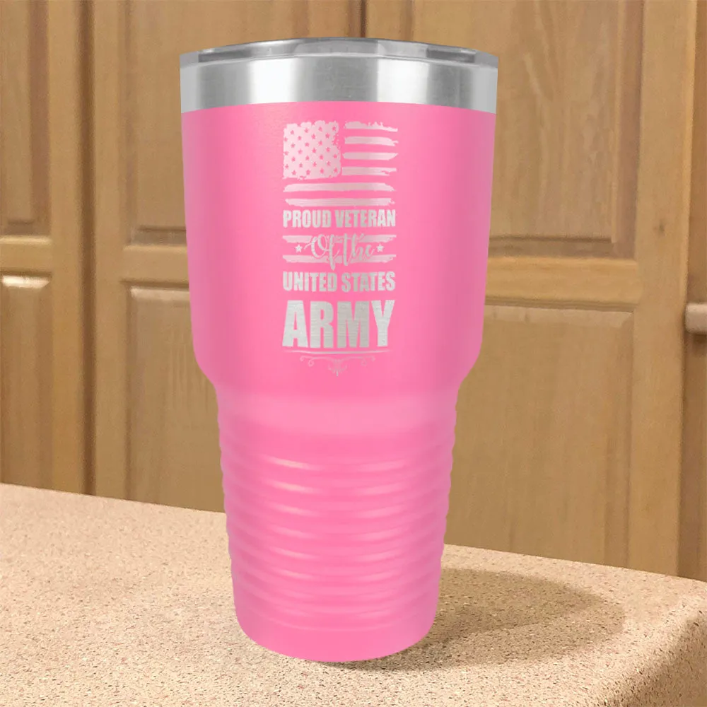 Proud Veteran of the United States Army Stainless Steel Tumbler