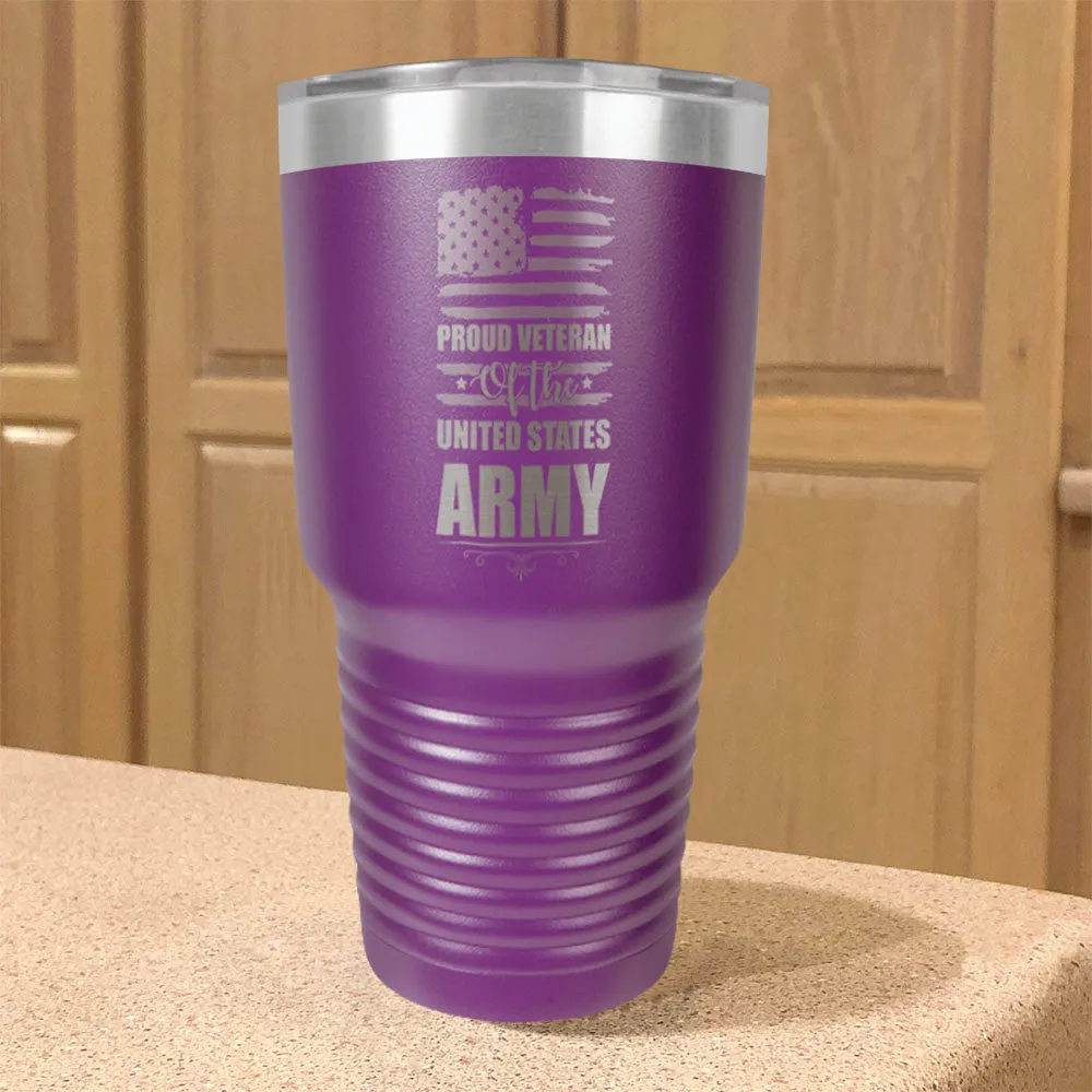 Proud Veteran of the United States Army Stainless Steel Tumbler