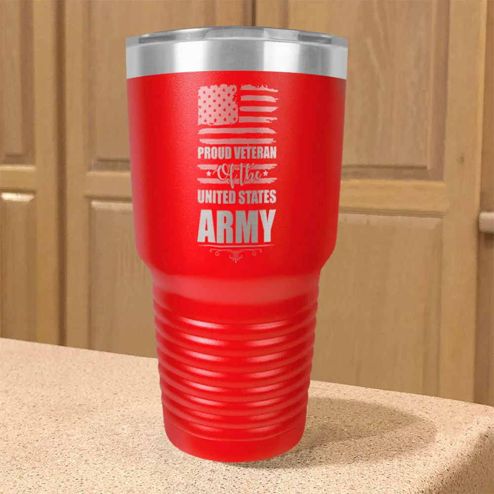 Proud Veteran of the United States Army Stainless Steel Tumbler